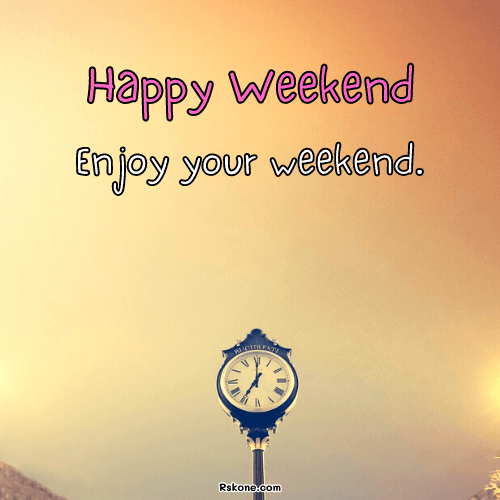 enjoy weekend wish and clock image