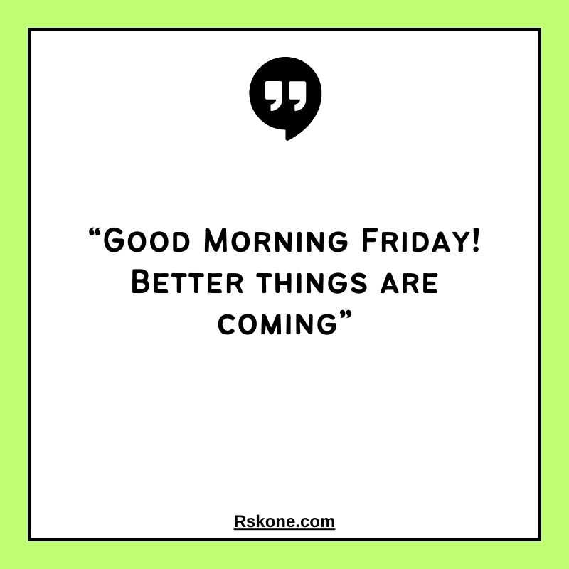 Good Morning Friday Quotes
